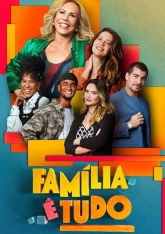 Família é Tudo – 1ª Temporada