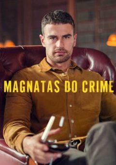 Magnatas do Crime – 1ª Temporada
