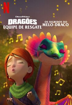 Dragões – Equipe de Resgate: Os segredos do Melo-Draco
