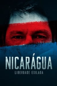 Nicarágua: Liberdade Exilada