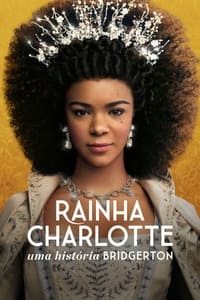 Rainha Charlotte: Uma História Bridgerton – 1ª Temporada Completa